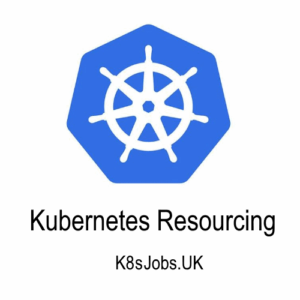 Kubernetes Resourcing